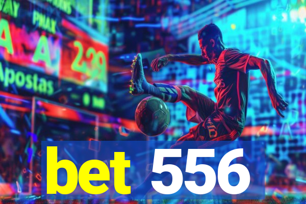 bet 556